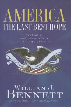 Hardcover America: The Last Best Hope, Volume 2: From a World at War to the Triumph of Freedom 1914-1989 Book