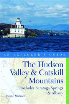 Paperback The Hudson Valley & Catskill Mountains: An Explorer's Guide: Includes Saratoga Springs & Albany Book