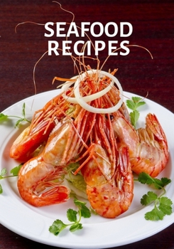 Paperback Seafood Recipes: Blank Cookbook To Organize And Write Down Your Recipes and Notes Book