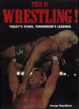 Hardcover This is Wrestling!: Today's Stars, Tomorrow's Legends Book
