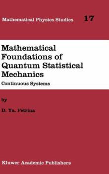 Hardcover Mathematical Foundations of Quantum Statistical Mechanics: Continuous Systems Book