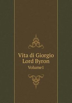 Paperback Vita di Giorgio Lord Byron Volume1 [Italian] Book
