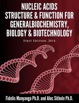 Paperback Nucleic Acids, Structure and Function for General Biochemistry, Biology and Biotechnology. Book