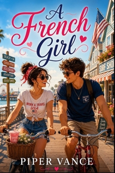 A French Girl: A light summer romance for readers who love slow days by the sea, warm hearts, and happy endings.