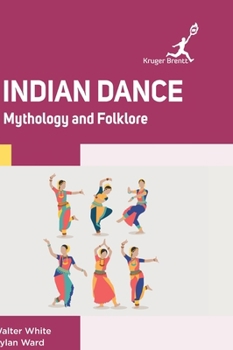 Hardcover Indian Dance: Mythology and Folklore Book