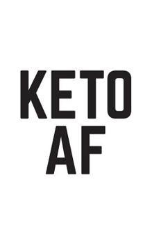 Keto AF: KETO AF Notebook - Keto Gains Doodle Diary Book As Gift For Vegans Ketoers And Ketoer On Low Carb Ketogenic Diet Who Loves Ketosis, Eating Healthy Food And Ketones! For That Avocado Ketone Bu