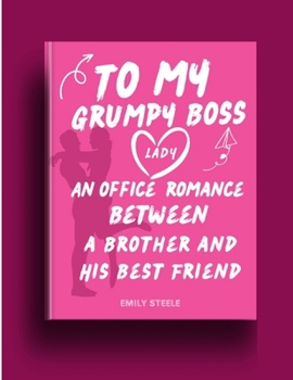 Paperback To My Grumpy Boss Lady An Office Romance Between a Brother and His Best Friend: ( flight crew lover's book 2) Book