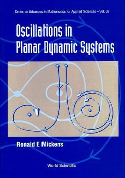 Hardcover OSCILLATIONS IN PLANAR DYNAMIC SYSTEMS (SERIES ON ADVANCES IN MATHEMATICS FOR APPLIED SCIENCES) Book