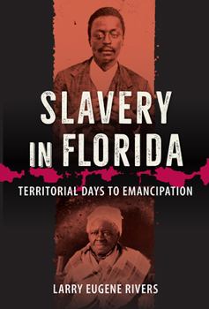 Hardcover Slavery in Florida: Territorial Days to Emancipation Book