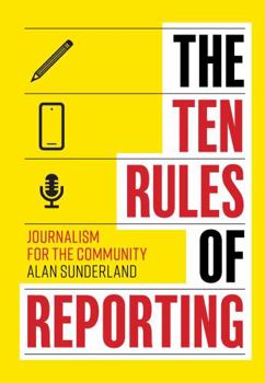 Paperback The Ten Rules of Reporting: Journalism for the Community Book