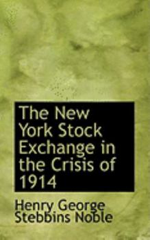 Paperback The New York Stock Exchange in the Crisis of 1914 Book