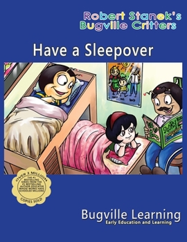 Paperback Have a Sleepover. A Bugville Critters Picture Book: 15th Anniversary Book