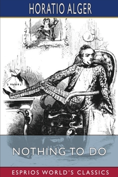 Paperback Nothing to Do (Esprios Classics): A Tilt at Our Best Society Book