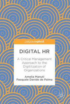 Hardcover Digital HR: A Critical Management Approach to the Digitilization of Organizations Book