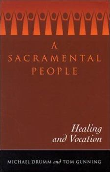 Paperback A Sacramental People: Healing and Vocation Book
