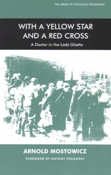 Paperback With a Yellow Star and a Red Cross: A Doctor in the Lodz Ghetto Book