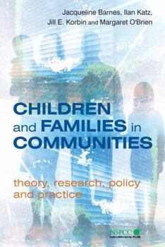 Hardcover Children and Families in Communities: Theory, Research, Policy and Practice Book