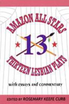 Paperback Amazon All-Stars: Thirteen Lesbian Plays: With Essays and Commentary Book