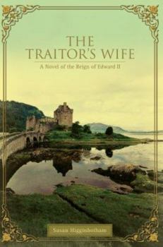 Paperback The Traitor's Wife: A Novel of the Reign of Edward II Book