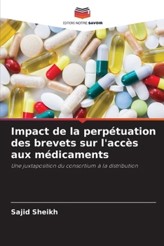 Paperback Impact de la perpétuation des brevets sur l'accès aux médicaments [French] Book