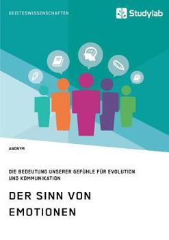 Paperback Der Sinn von Emotionen. Die Bedeutung unserer Gefühle für Evolution und Kommunikation [German] Book