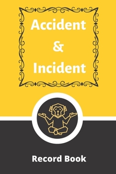 Accident & Incident Record Book: Accident & Incident Log Book: Accident & Incident Record Log Book| Health & Safety Report Book for , Business, ... School & Restaurant Hazard Journal. Paperback