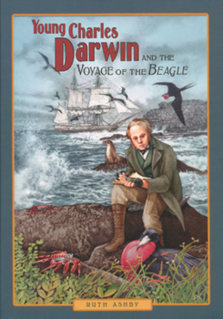 Young Charles Darwin and the Voyage of the Beagle