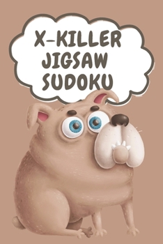 Paperback X-Killer Jigsaw Sudoku: 180 Puzzles [Funny Buldog Series] Book