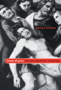 Events of Grace: Naturalism, Existentialism, and Theology