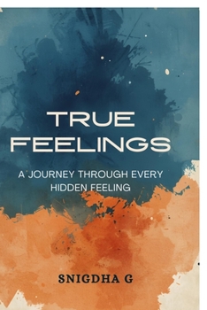 Paperback True Feelings: A Journey Through Every Hidden Feeling Book