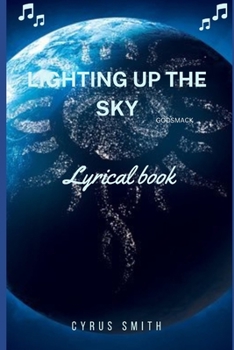 Paperback Lighting Up the Sky: Godsmack, Everything You need to Know And Lyrical book