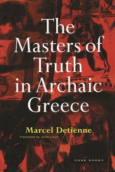 Hardcover The Masters of Truth in Archaic Greece Book