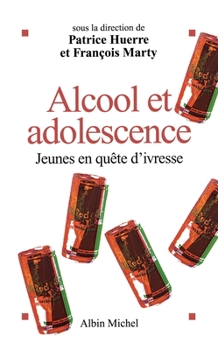 Paperback Alcool et adolescence: Jeunes en quête d'ivresse [French] Book