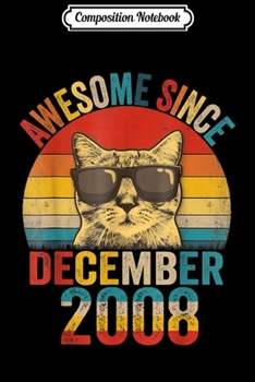 Composition Notebook: Awesome Since December 2008 11th Birthday Gift Cat Lover  Journal/Notebook Blank Lined Ruled 6x9 100 Pages