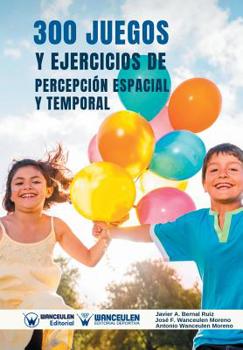 Paperback 300 Juegos y Ejercicios de Percepción Espacial y Temporal [Spanish] Book