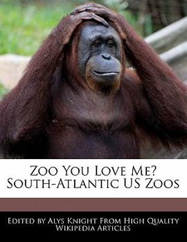 Paperback Zoo You Love Me? South-Atlantic Us Zoos Book