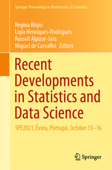 Hardcover Recent Developments in Statistics and Data Science: Spe2021, Évora, Portugal, October 13-16 Book