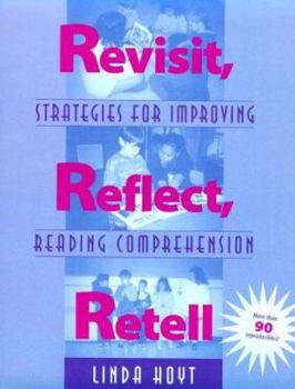 Paperback Revisit, Reflect, Retell: Strategies for Improving Reading Comprehension Book