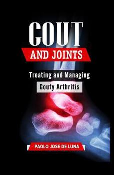 Paperback Gout And Joints: Treating and Managing Gouty Arthritis Book