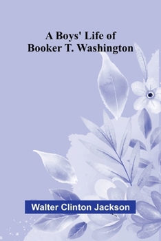 Paperback A boys' life of Booker T. Washington Book