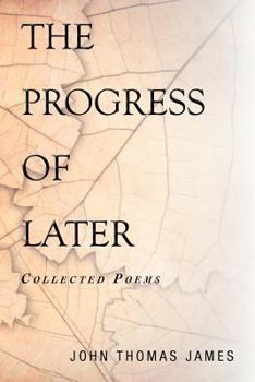 Paperback The Progress of Later: Collected Poems Book