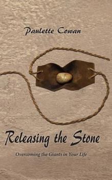 Releasing the Stone: Overcoming the Giants in Your Life