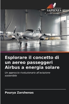 Esplorare il concetto di un aereo passeggeri Airbus a energia solare (Italian Edition)