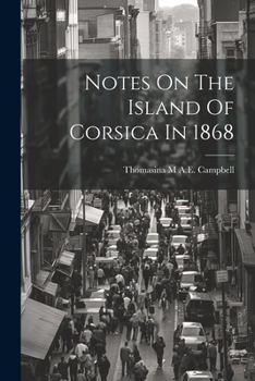 Paperback Notes On The Island Of Corsica In 1868 Book