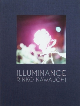 Hardcover Rinko Kawauchi: Illuminance Book