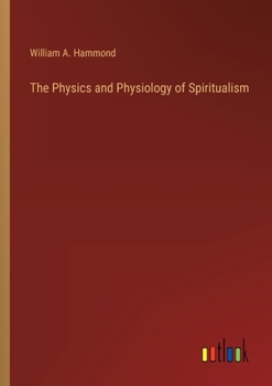 The Physics and Physiology of Spiritualism