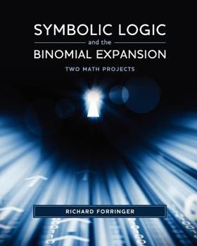 Paperback Symbolic Logic and the Binomial Expansion: Two Math Projects Book