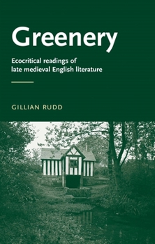 Paperback Greenery: Ecocritical Readings of Late Medieval English Literature Book