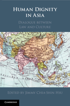 Human Dignity in Asia: Dialogue between Law and Culture