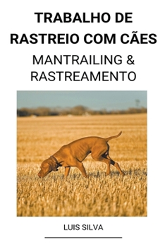 Paperback Trabalho de rastreio com cães (Mantrailing & Rastreamento) [Portuguese] Book